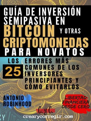 cover image of Guía de inversión sempisasiva en Bitcoin y otras criptomonedas para novatos